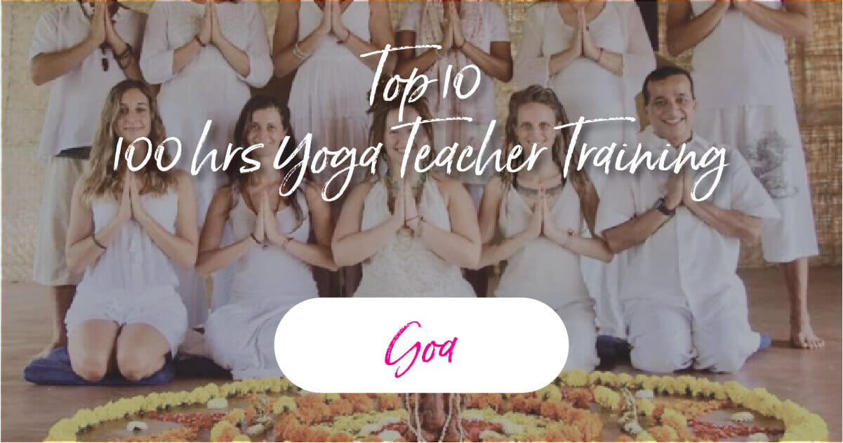 10 Most Popular 100 Hour Yoga Teacher Training Centres in Goa